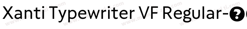 Xanti Typewriter VF Regular字体转换